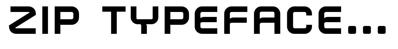 Zip Typeface Bold